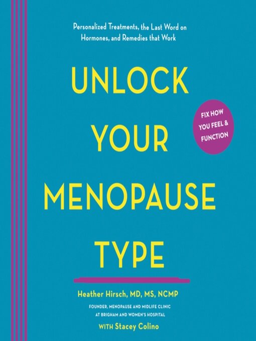 Title details for Unlock Your Menopause Type by Heather Hirsch, MD, MS, NCMP - Available